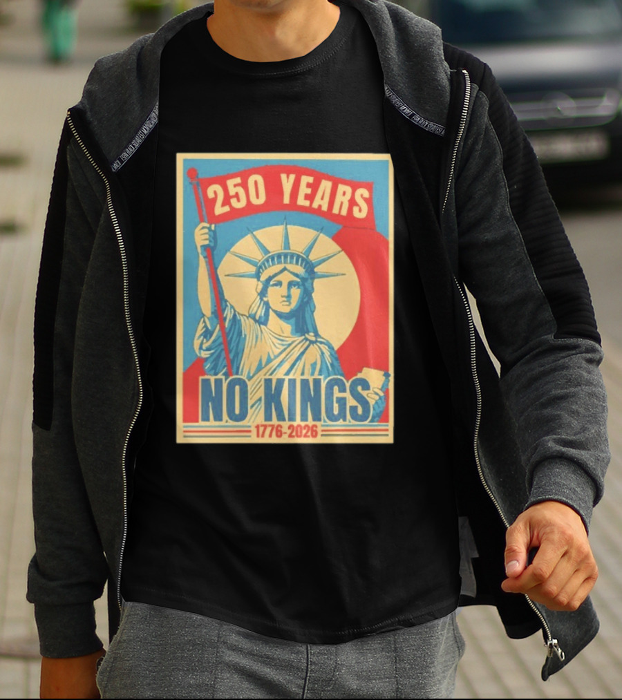 250 Years No Kings 1776 2026 Statue Of Liberty T-Shirt