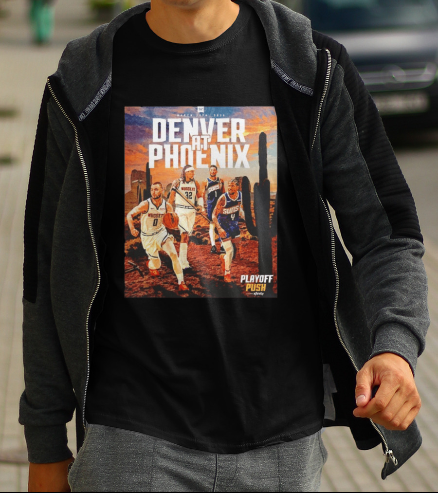 Denver At Phoenix Playoff Push Basketball Showdown In The Desert T-Shirt