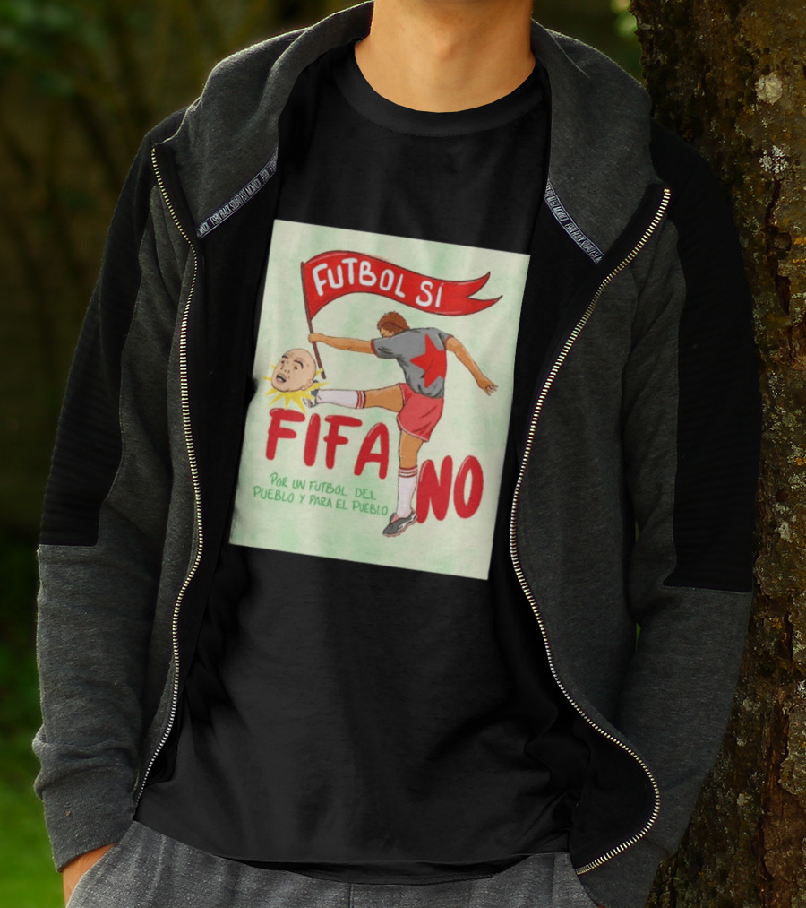 Futbol Sí FIFA No Por Un Futbol Del Pueblo Y Para El Pueblo Player Kicking Head T-Shirt