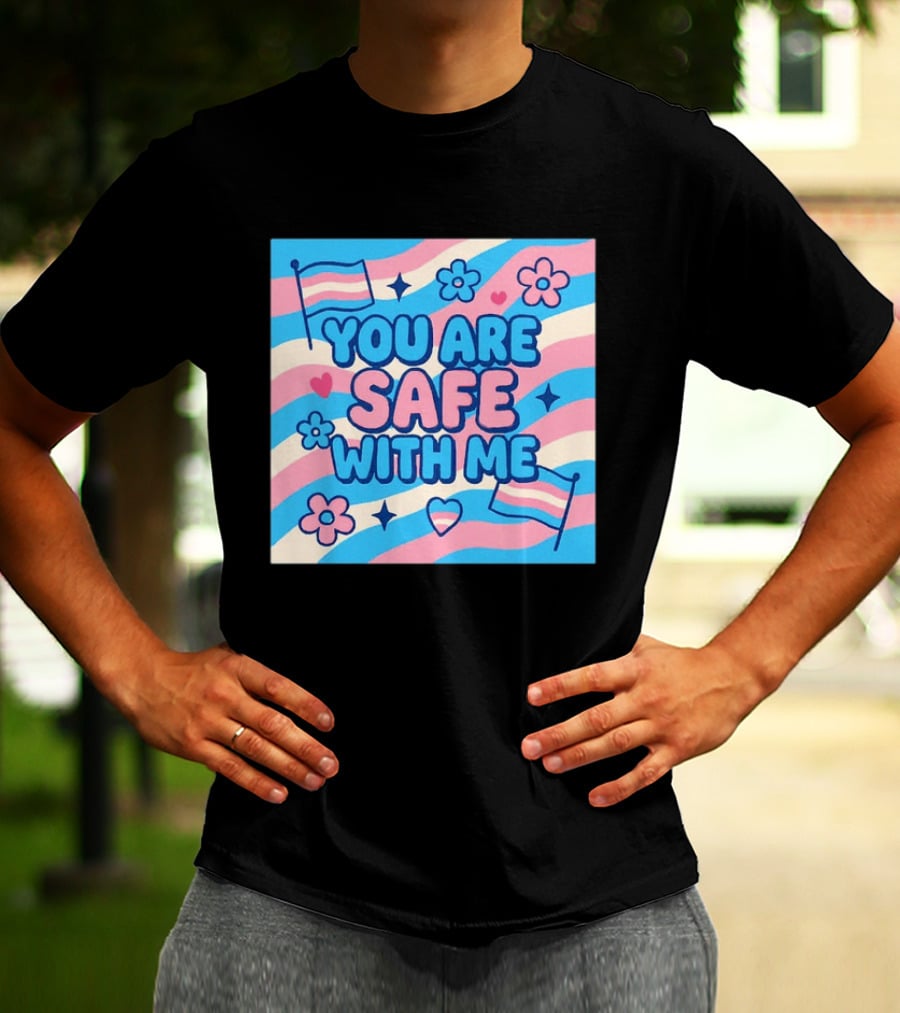 You Are Safe With Me Transgender Flag Heart Flowers And Stars T-Shirt