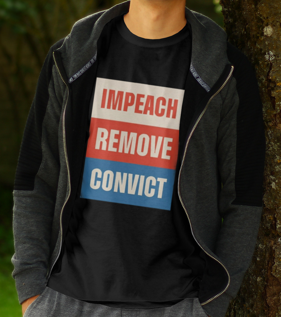Impeach Remove Convict Political Expression T-Shirt