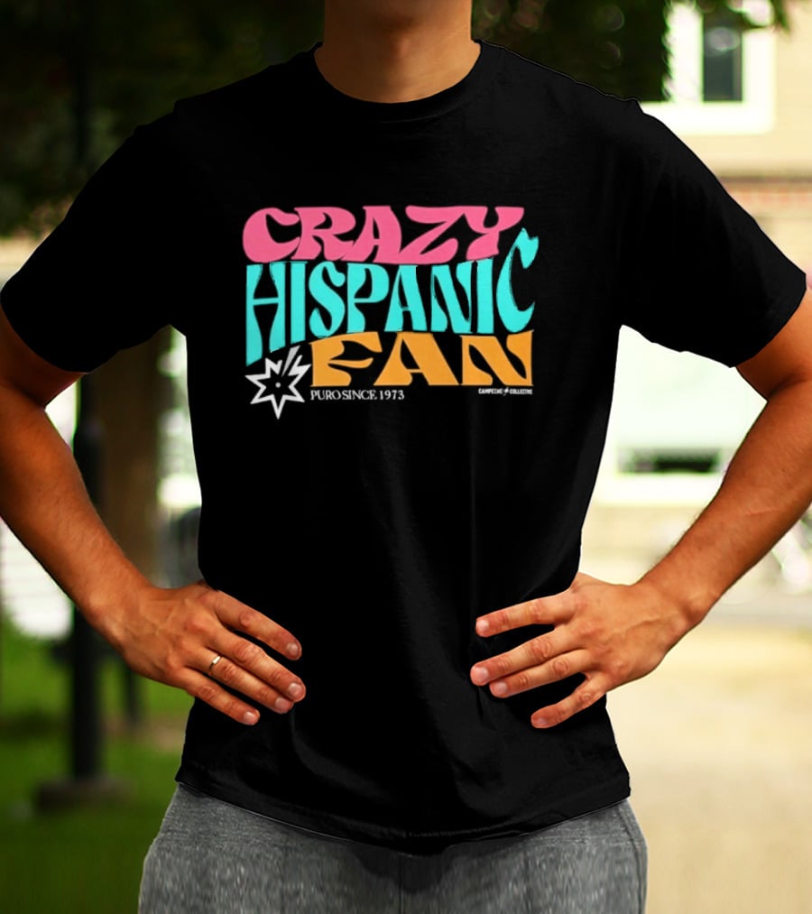 Crazy Hispanic Fan Spurs Since 1973 T-Shirt