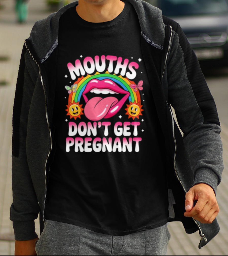 Mouths Don't Get Pregnant Fun Rainbow Lips Butterfly Sun T-Shirt
