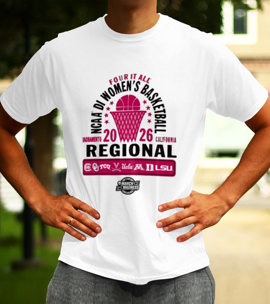 2026 NCAA DI Women's Basketball Regional Sacramento Four It All California UCLA T-Shirt