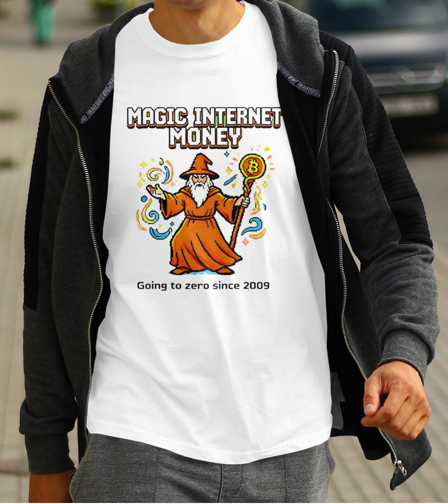 Magic Internet Money Wizard Bitcoin Going To Zero Since 2009 T-Shirt