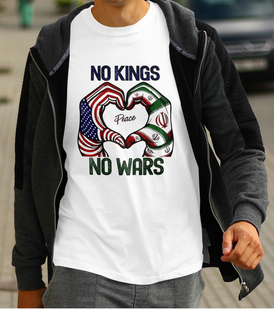 No Kings No Wars USA Iran Peace Heart Hands T-Shirt