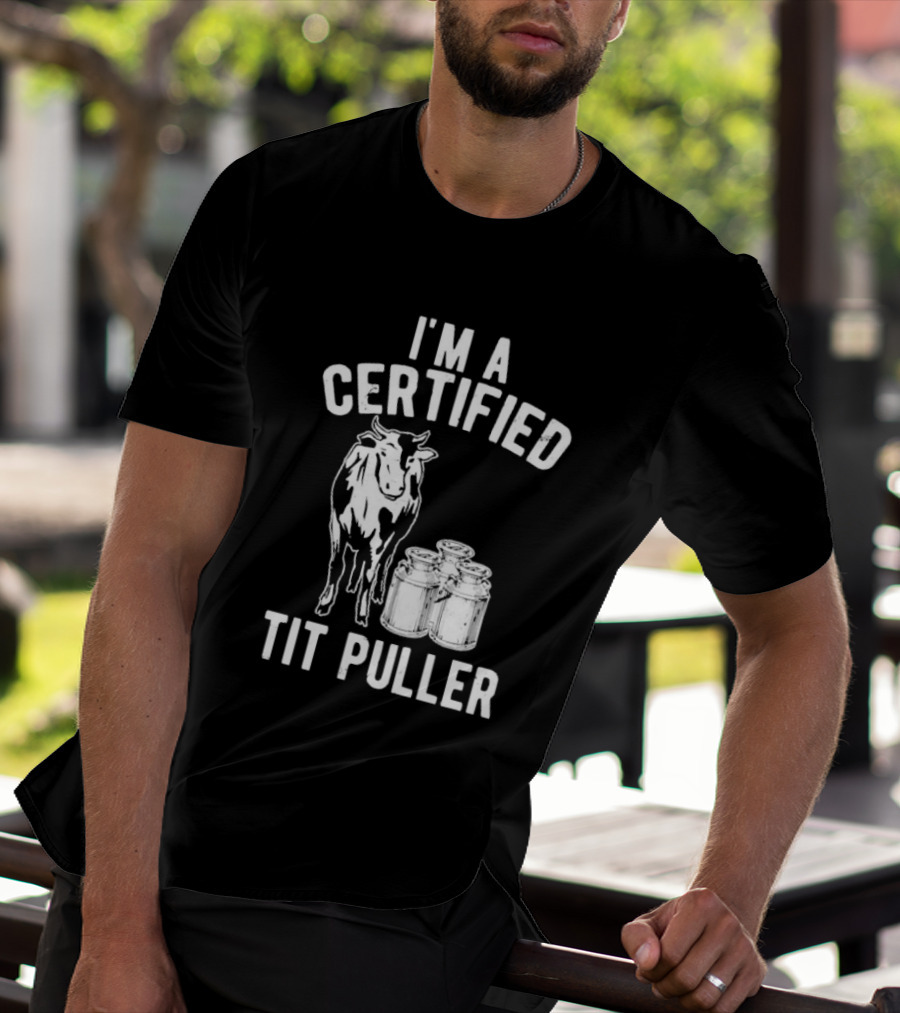 I'm A Certified Tit Puller Cow And Milk Jars T-Shirt