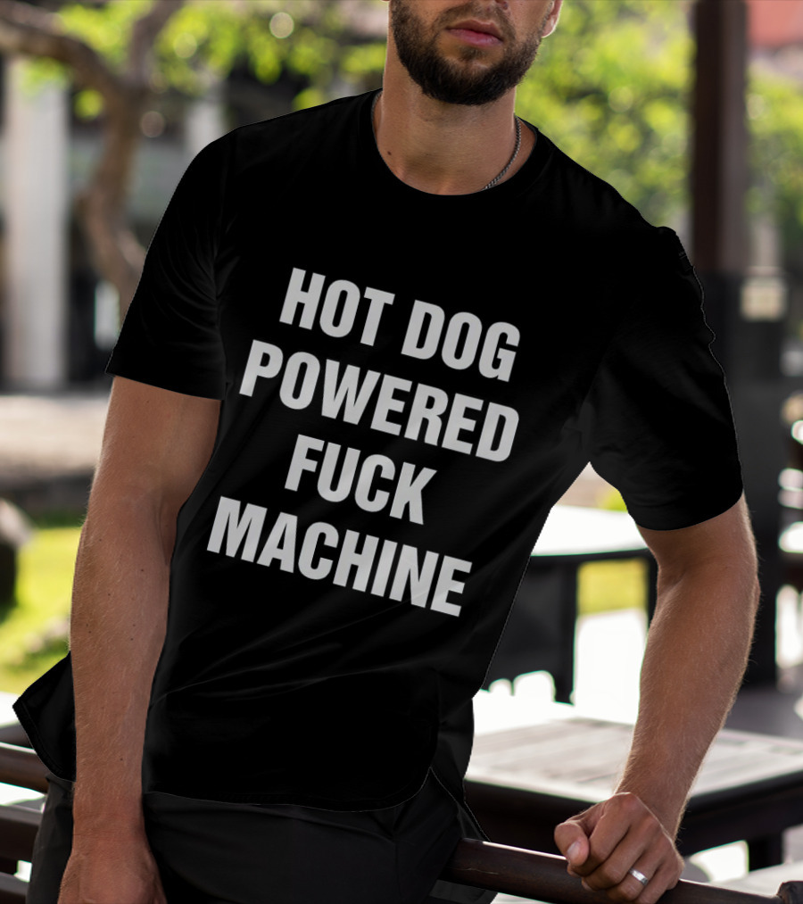 Hot Dog Powered Fuck Machine T-Shirt