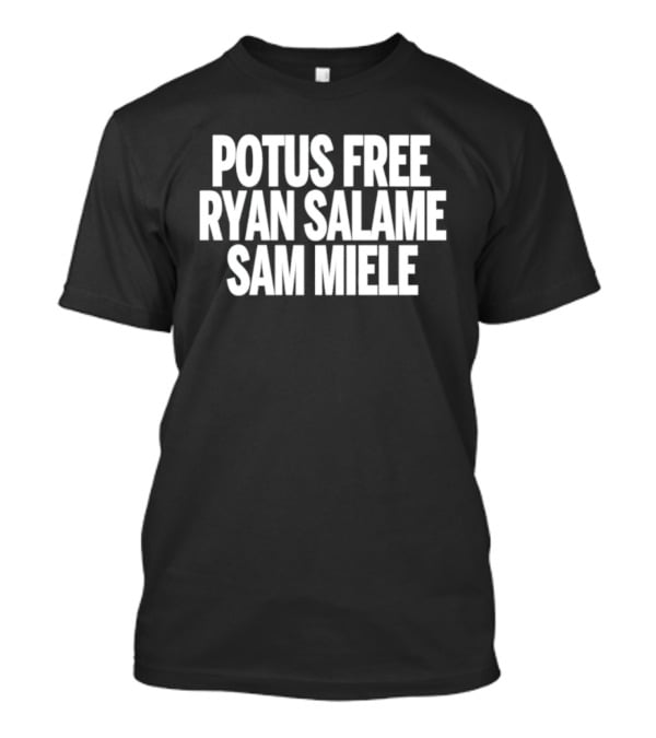 POTUS Free Ryan Salame Sam Miele T-Shirt