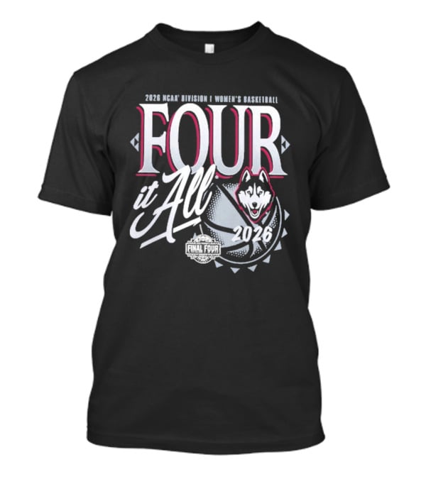 UConn Huskies 2026 NCAA Women's Basketball Four It All Final Four T-Shirt