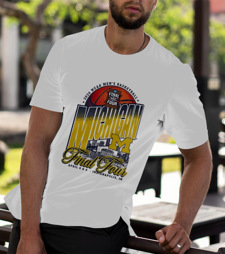 2026 NCAA Men's Basketball Final Four Michigan April 4 6 Indianapolis T-Shirt