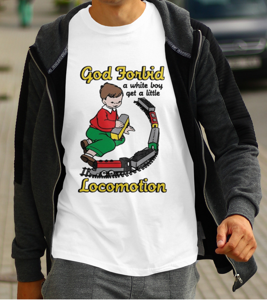God Forbid A White Boy Get A Little Locomotion Train Set Creativity Playtime T-Shirt