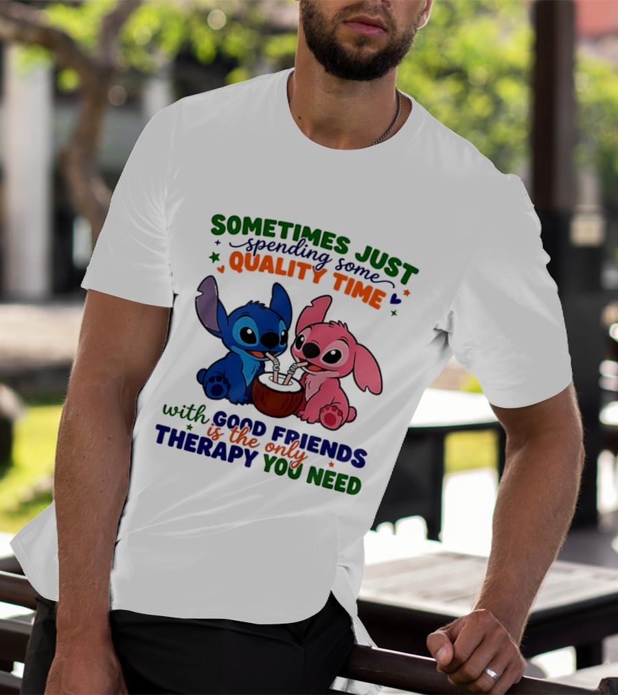 Sometimes Just Spending Some Quality Time With Good Friends Is The Only Therapy You Need Stitch And Angel T-Shirt