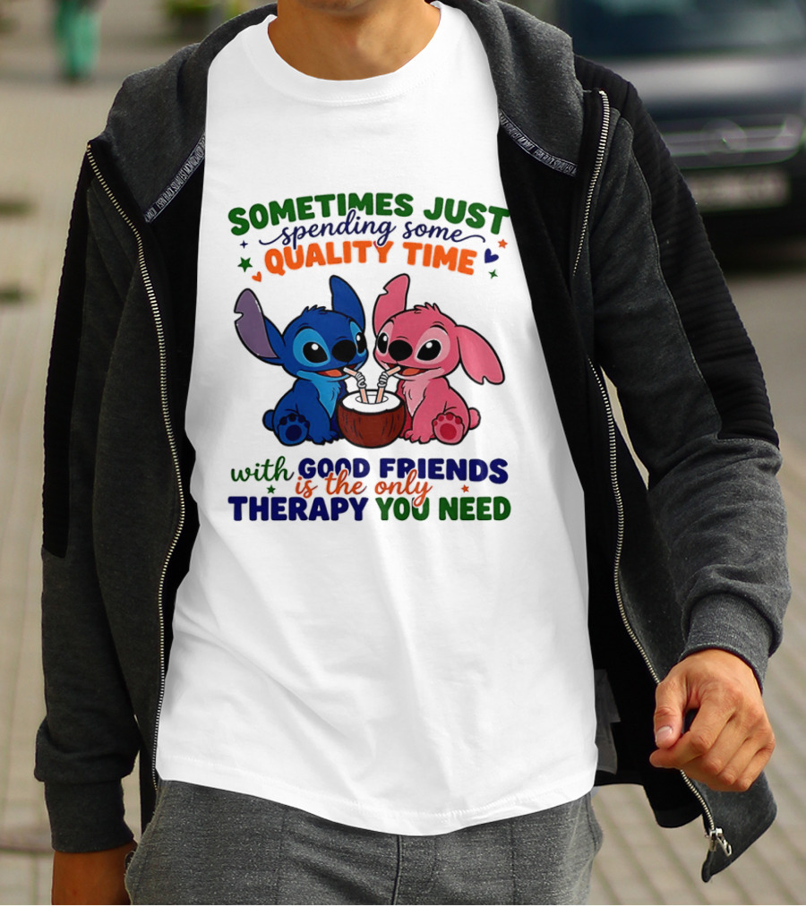 Sometimes Just Spending Some Quality Time With Good Friends Is The Only Therapy You Need Stitch And Angel T-Shirt