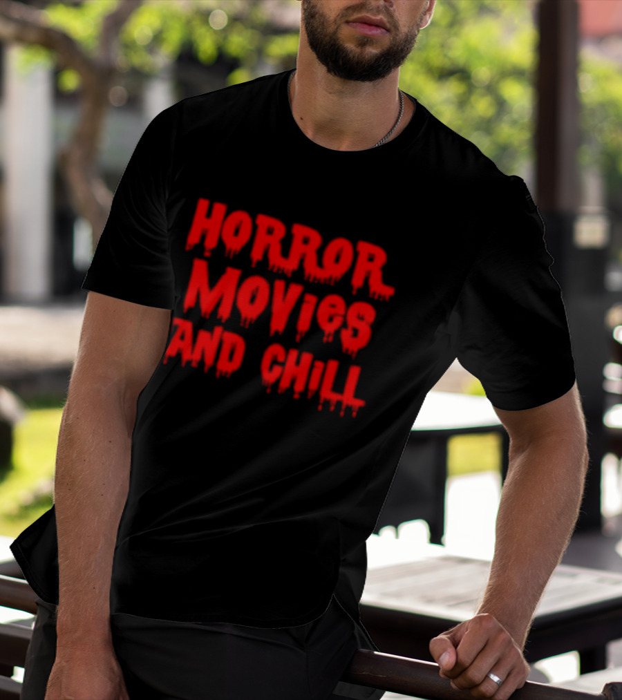 Horror Movies And Chill Dripping Blood Red T-Shirt