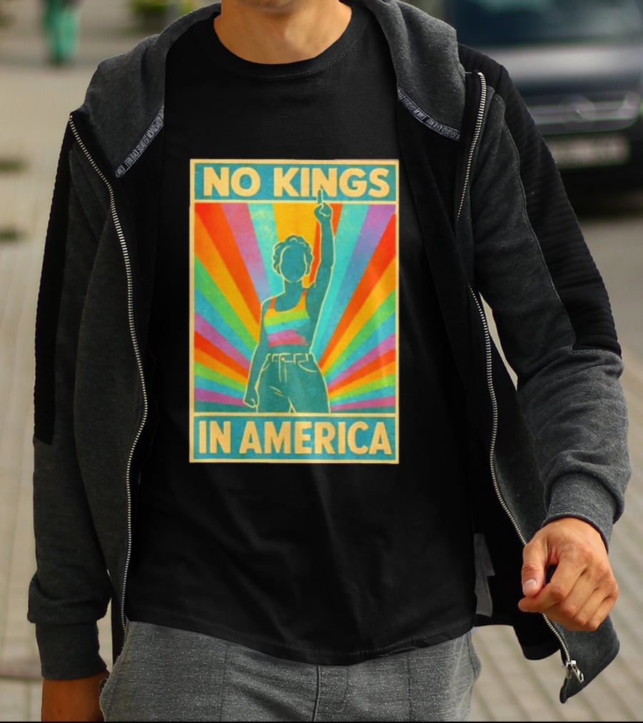 No Kings In America LGBTQ Pride Rainbow T-Shirt