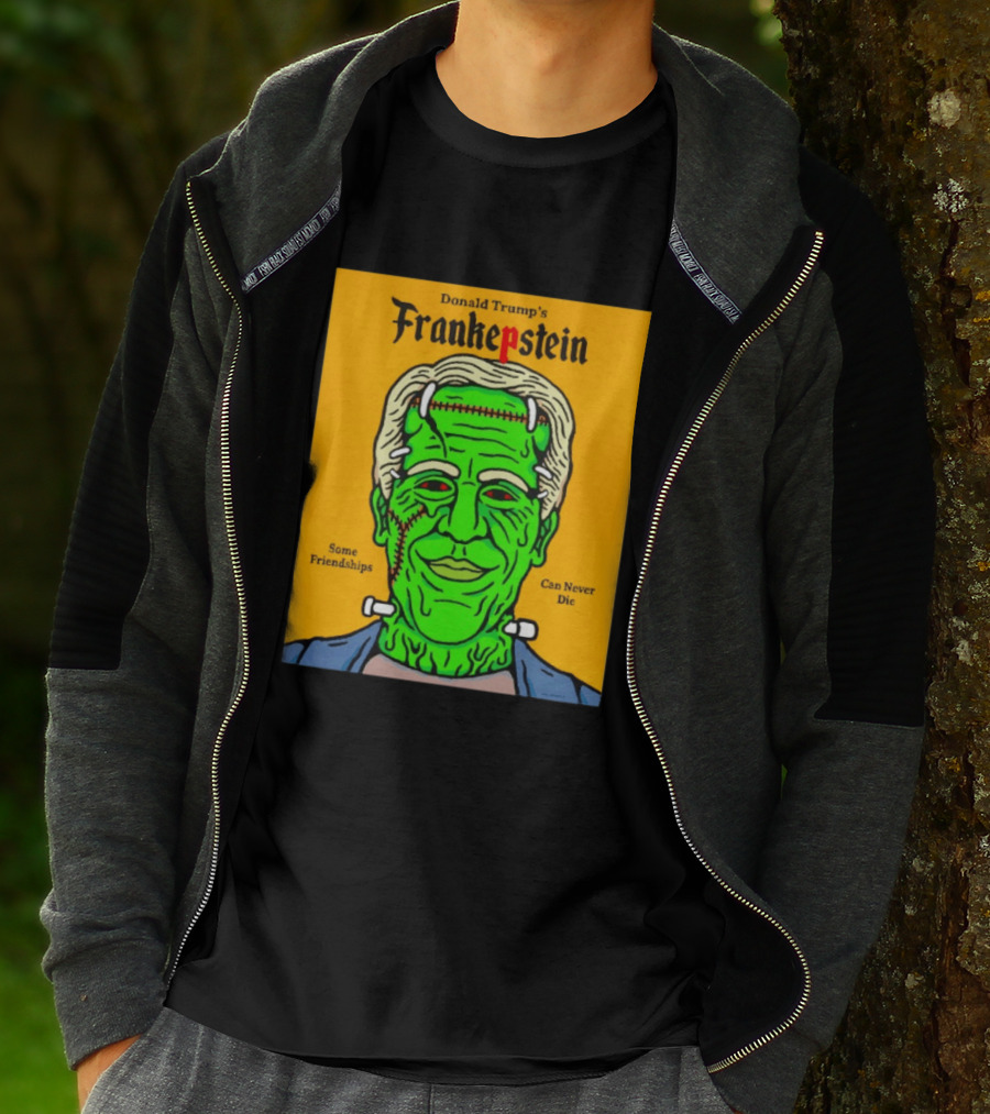 Donald Trump's Frankepstein Some Friendships Can Never Die Halloween T-Shirt