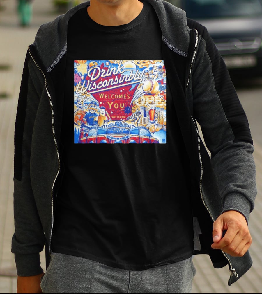 Drink Wisconsinbly Welcomes You To American Family Field Milwaukee Brewers Baseball Brew Crew T-Shirt