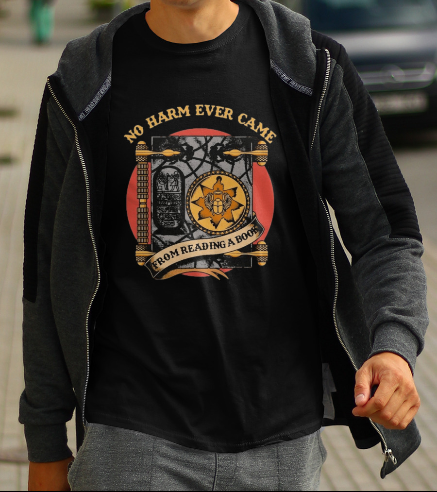 No Harm Ever Came From Reading A Book Egyptian Scarab Hieroglyphic Ancient T-Shirt
