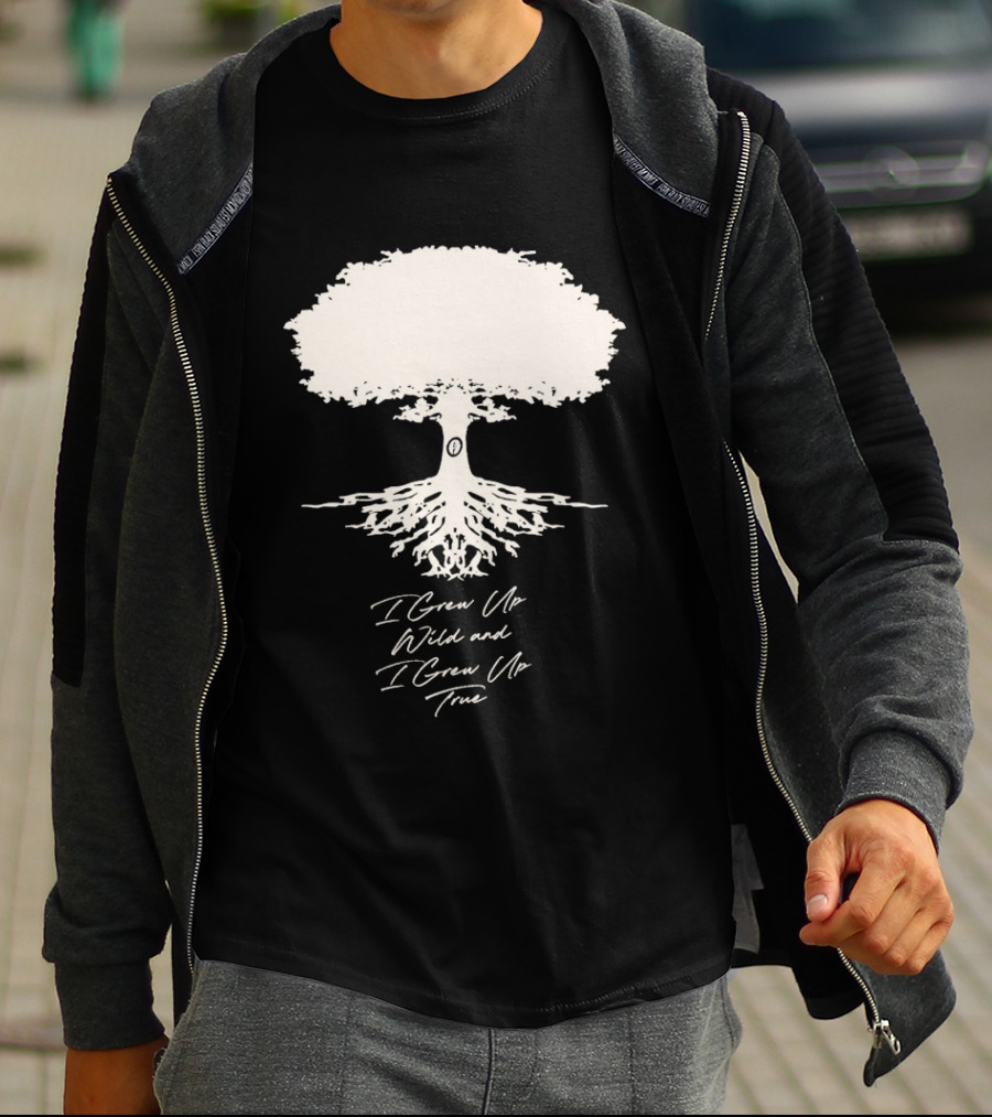 Owen Riesling I Grew Up Wild And I Grew Up True Core Tree And Roots T-Shirt