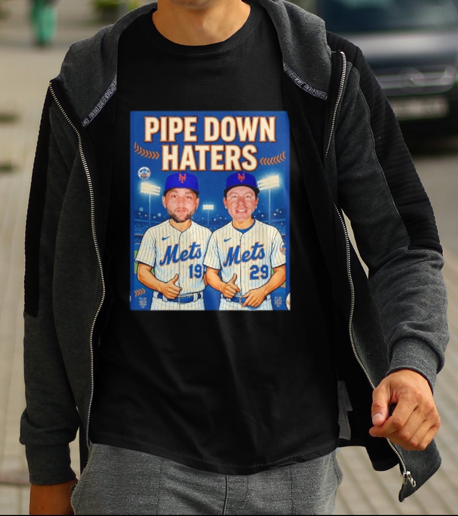 Pipe Down Haters New York Mets Baseball 19 29 T-Shirt