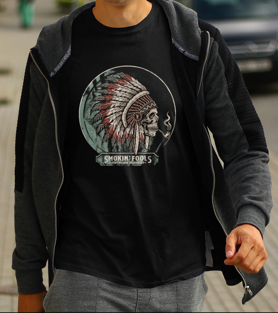 Smokin' Fools Skull Wearing Feathered Headdress Smoking Pipe For The Love Of Country T-Shirt