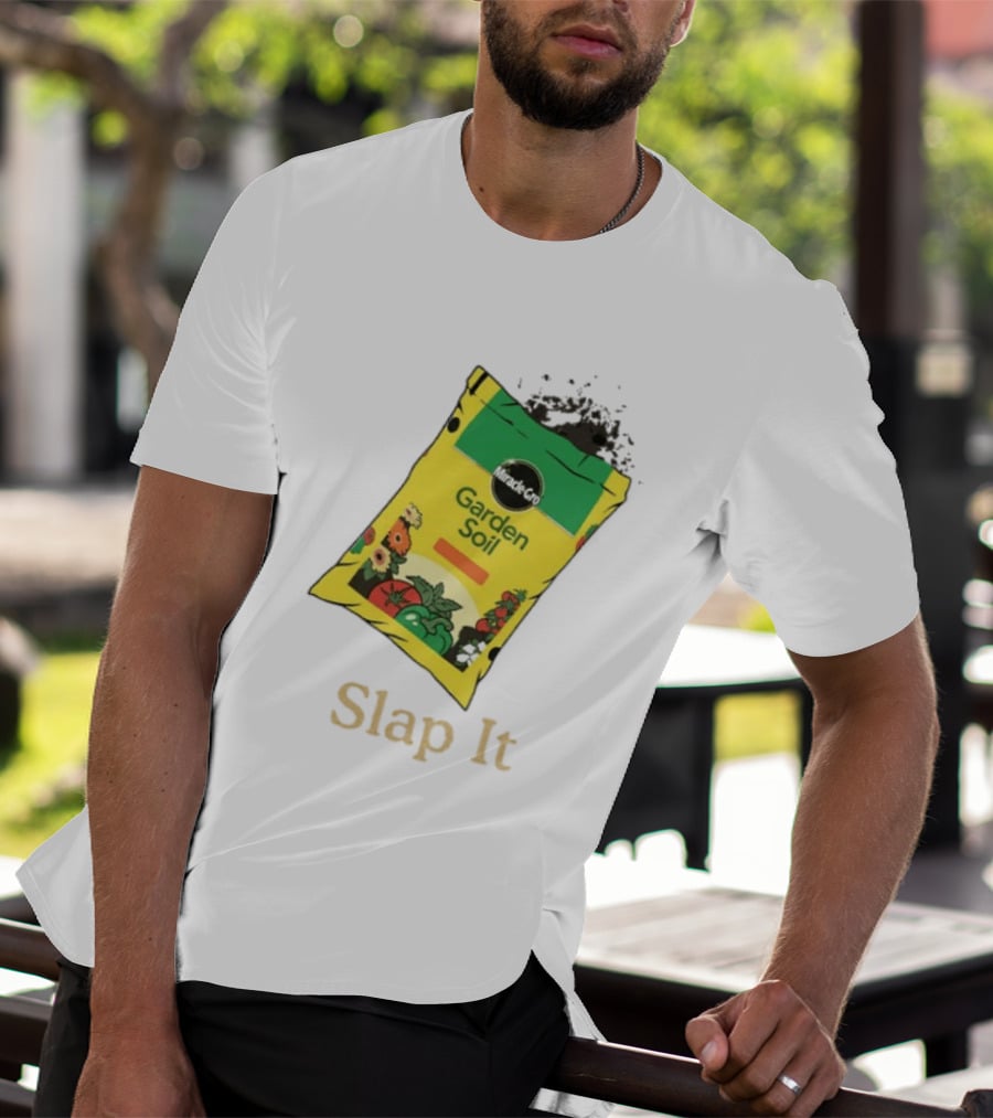 Miracle Gro Garden Soil Funny Slap It T-Shirt