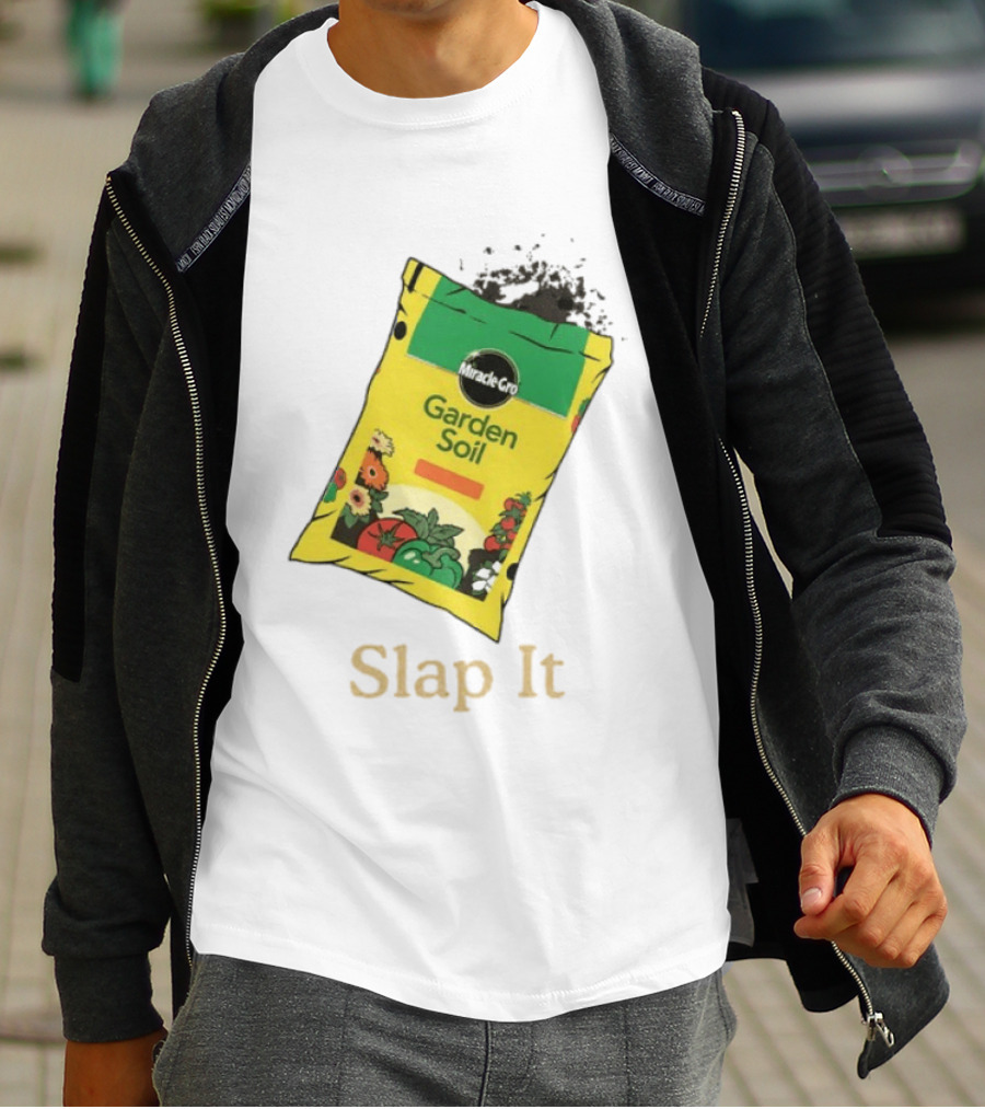 Miracle Gro Garden Soil Funny Slap It T-Shirt