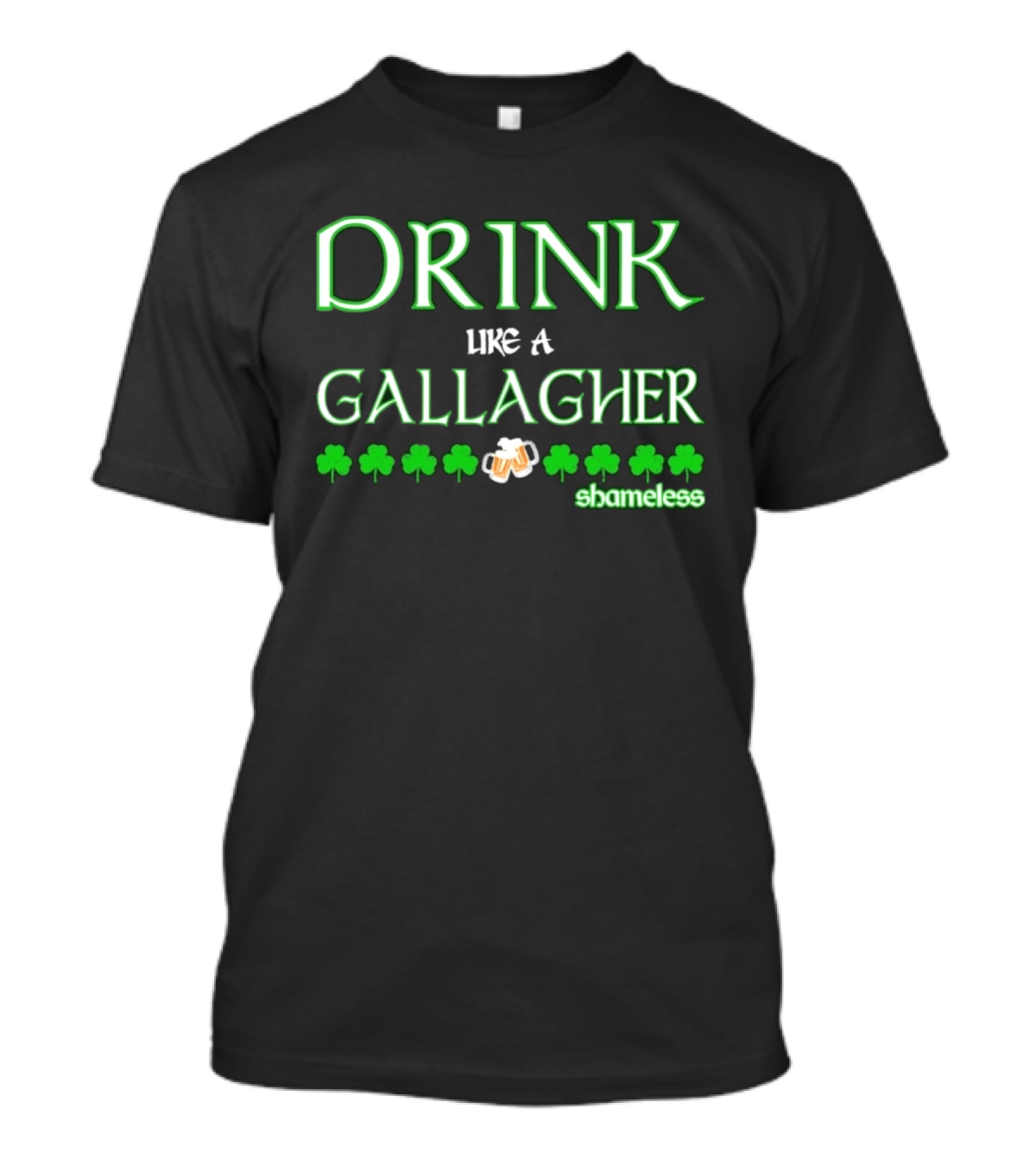 Drink Like A Gallagher Shameless St. Patrick's Day Celebration T-Shirt