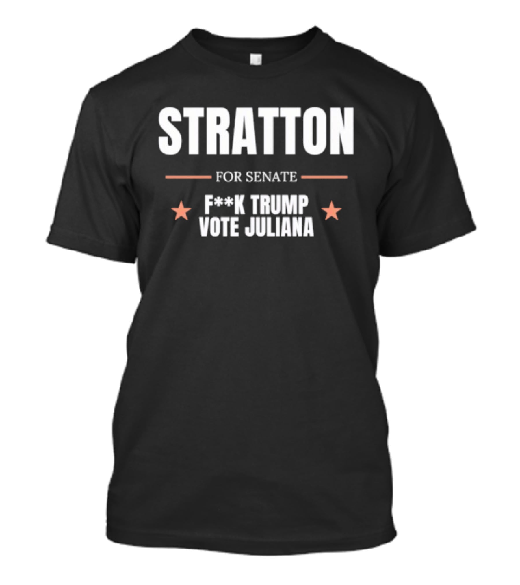 Stratton For Senate F*** Trump Vote Juliana T-Shirt