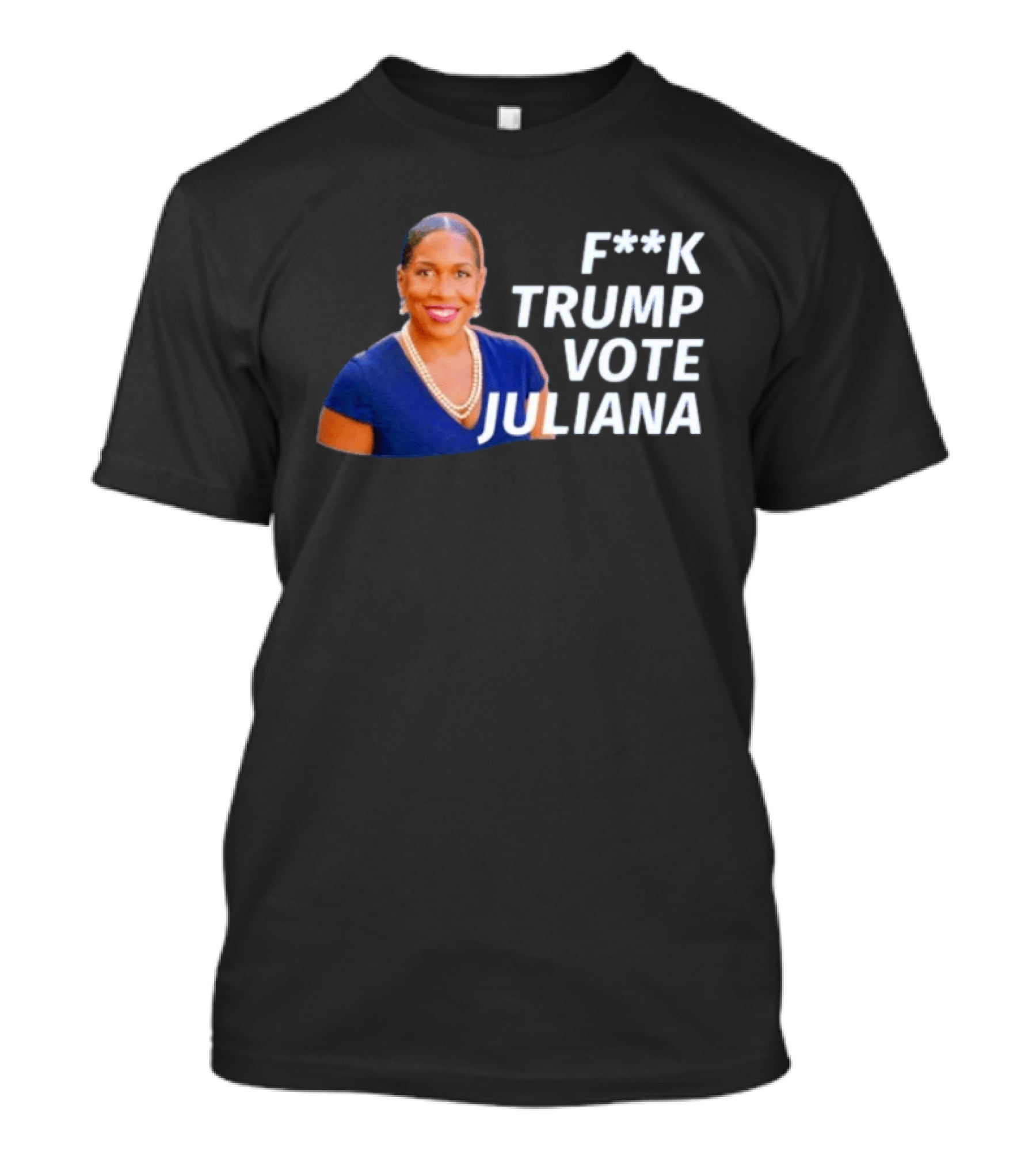 F**k Trump Vote Juliana T-Shirt