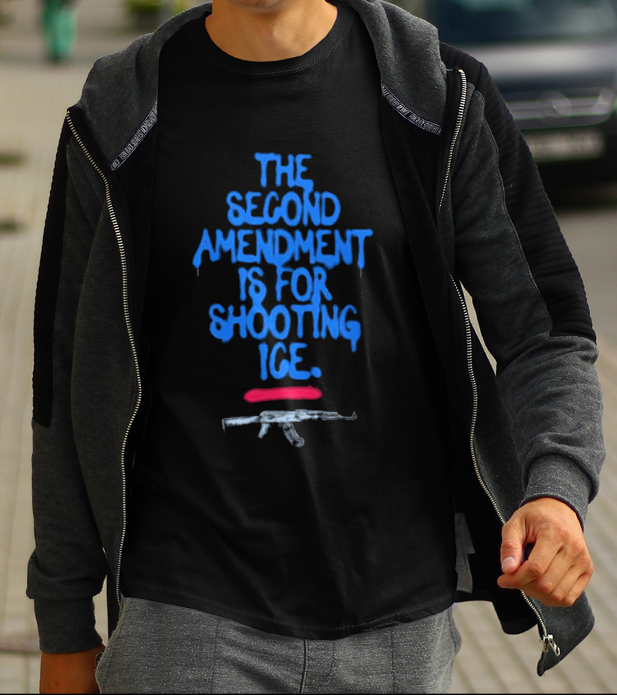 American Years Of Lead The Second Amendment Is For Shooting ICE T-Shirt