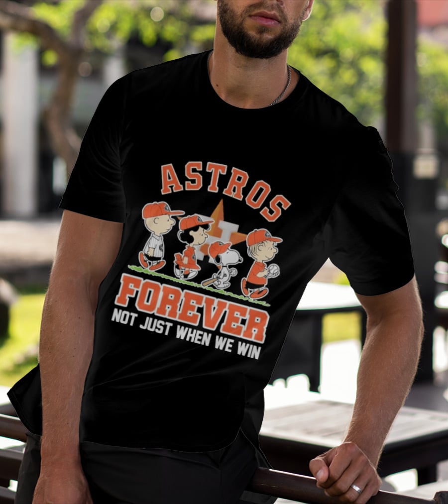 Houston Astros Forever Peanuts Characters Not Just When We Win T-Shirt