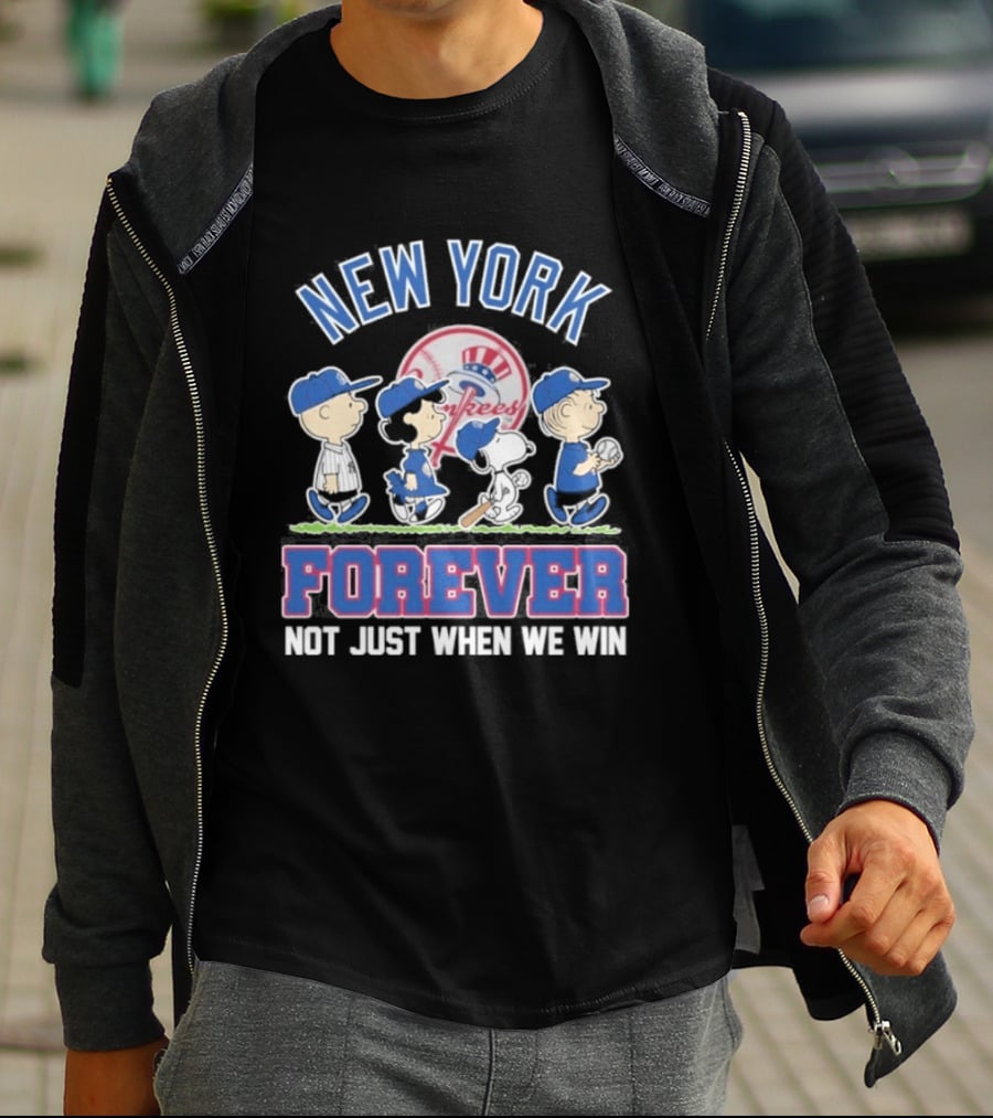New York Yankees Peanuts Characters Forever Not Just When We Win T-Shirt