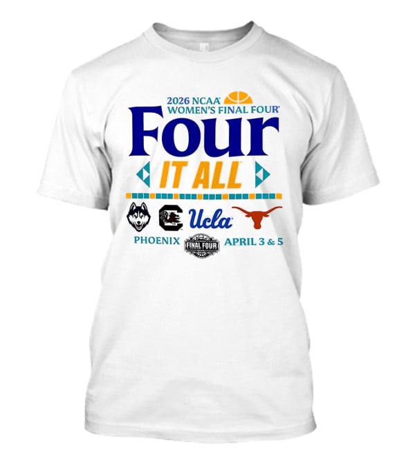 2026 NCAA Women's Final Four It All Phoenix Arizona April 3 5 T-Shirt