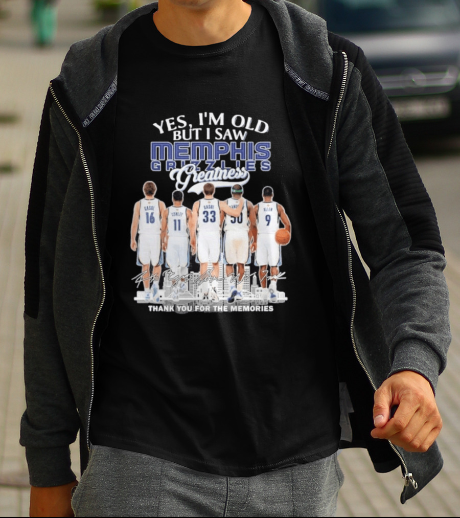 Yes I'm Old But I Saw Memphis Grizzlies Legends Gasol Conley Randolph Allen Greatness Thank You For The Memories T-Shirt