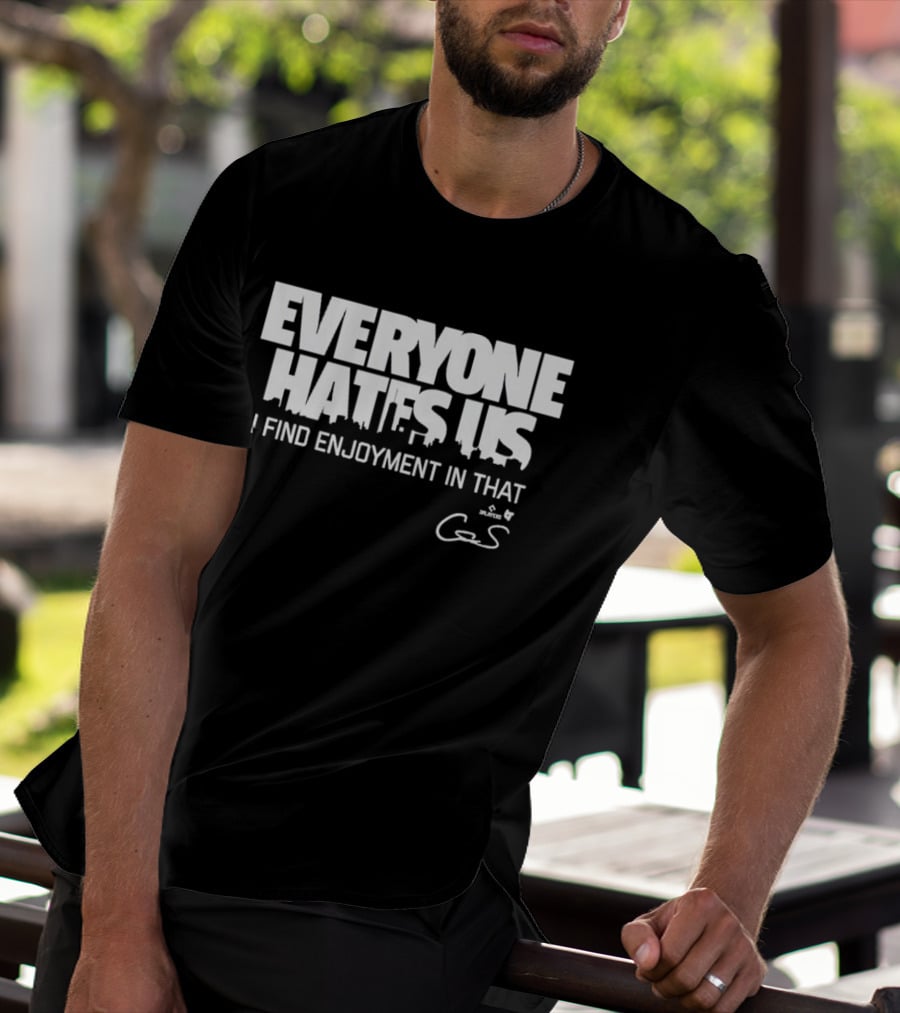 Everyone Hates Us I Find Enjoyment In That Cam Schlittler Signature T-Shirt