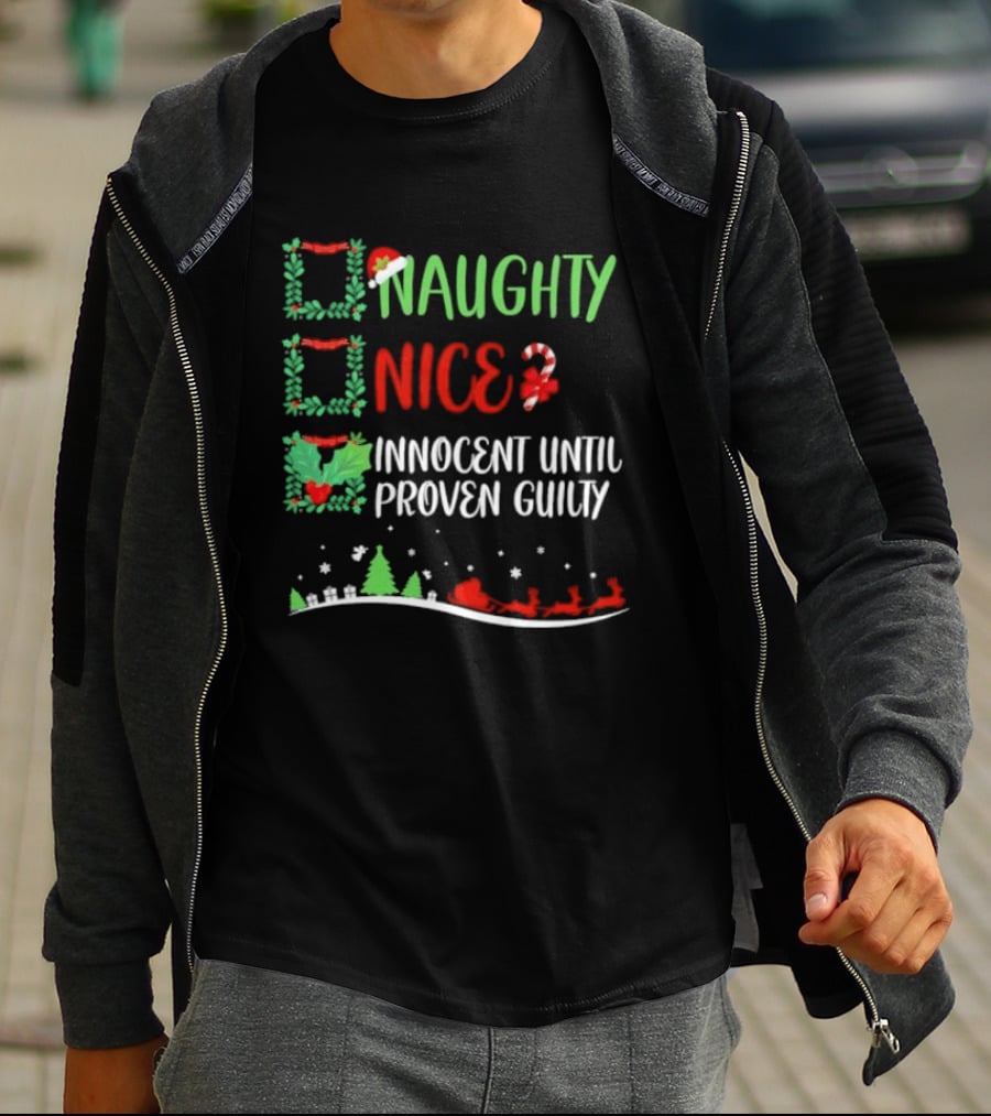 Naughty Nice Innocent Until Proven Guilty Christmas Checklist With Santa Sleigh T-Shirt