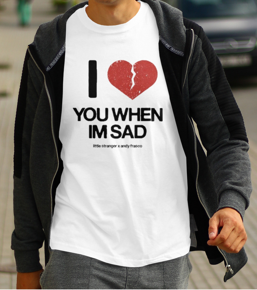 I Heart You When I'm Sad Little Stranger X Andy Frasco T-Shirt
