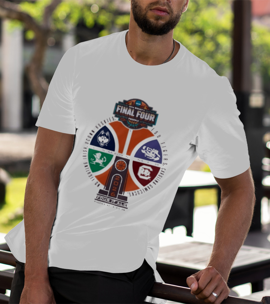 Uconn UCLA South Carolina LSU 2026 NCAA Women's Final Four Phoenix Basketball Tournament T-Shirt