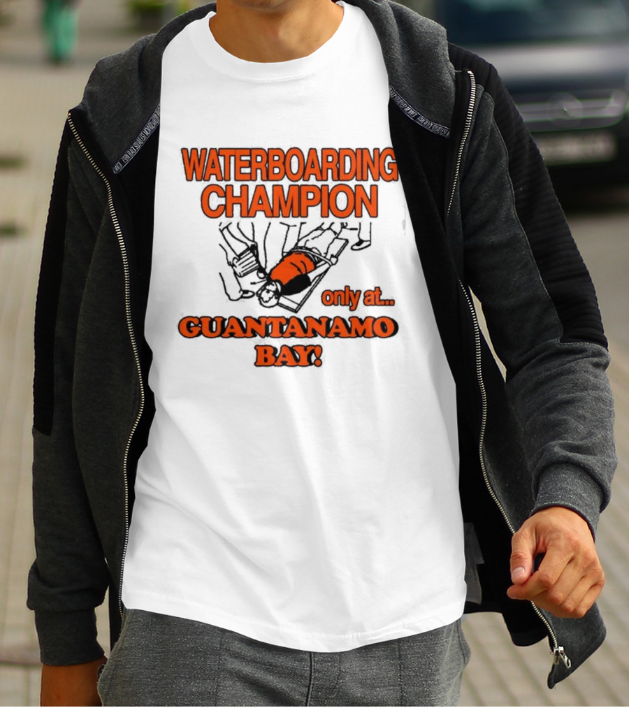 Waterboarding Champion Only At Guantanamo Bay Barely Legal Clothing 6Oz Cotton T-Shirt