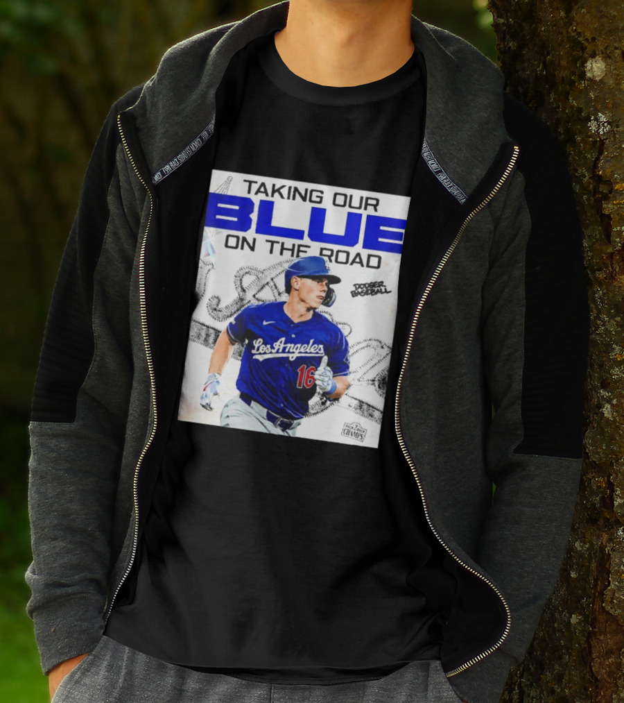 Taking Our Blue On The Road Los Angeles Dodger Baseball Champs T-Shirt