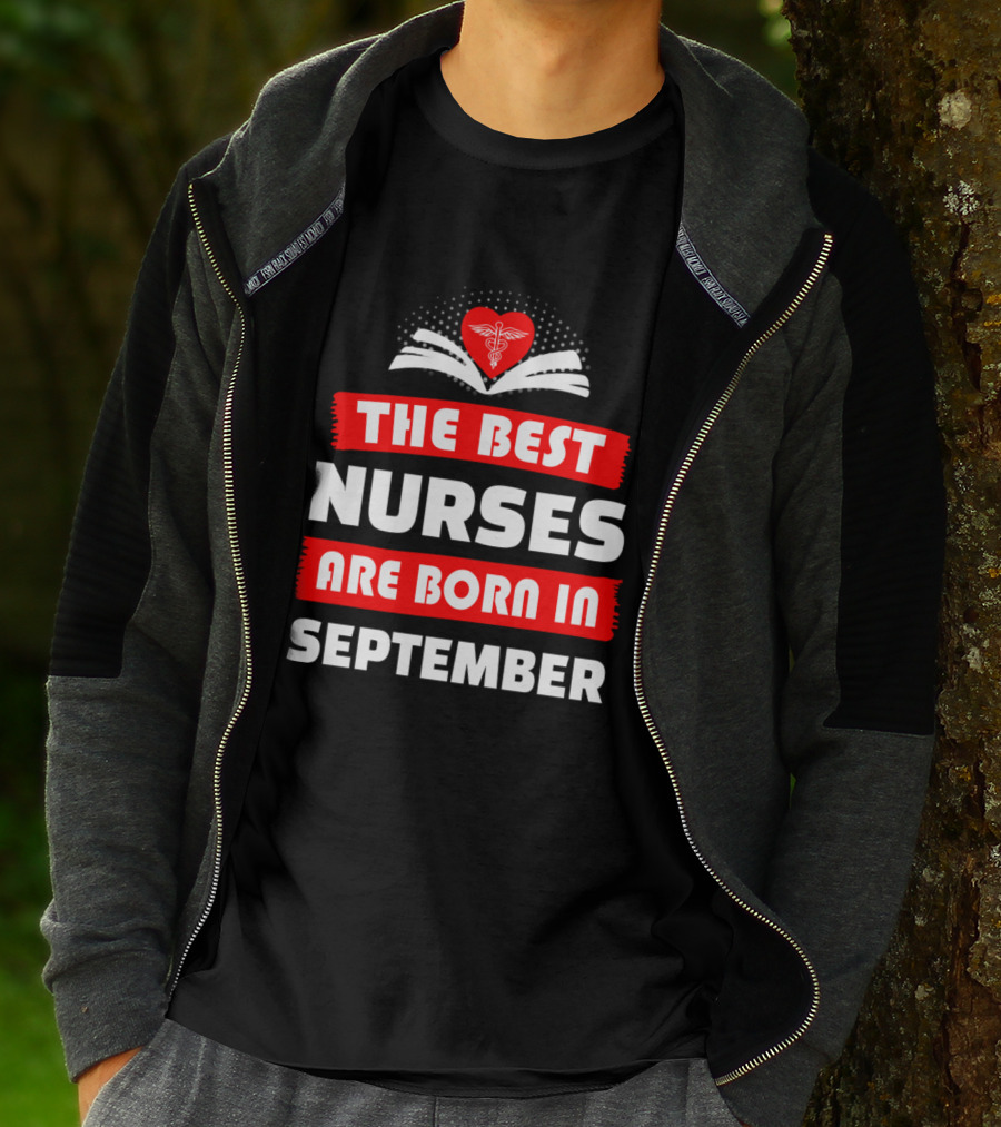 The Best Nurses Are Born In September Heart T-Shirt