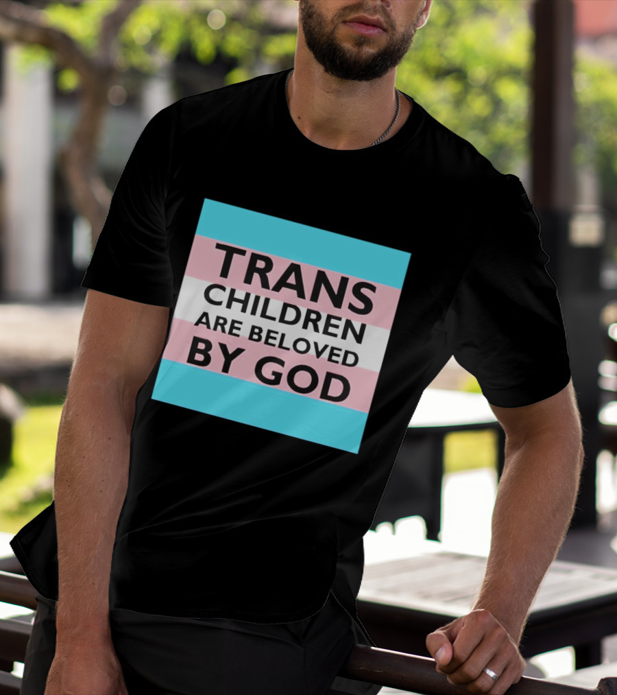 Trans Children Are Beloved By God Transage Flag Pride Embrace T-Shirt