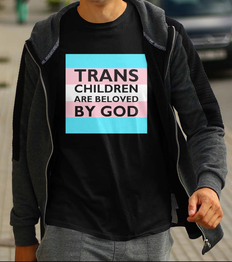 Trans Children Are Beloved By God Transage Flag Pride Embrace T-Shirt
