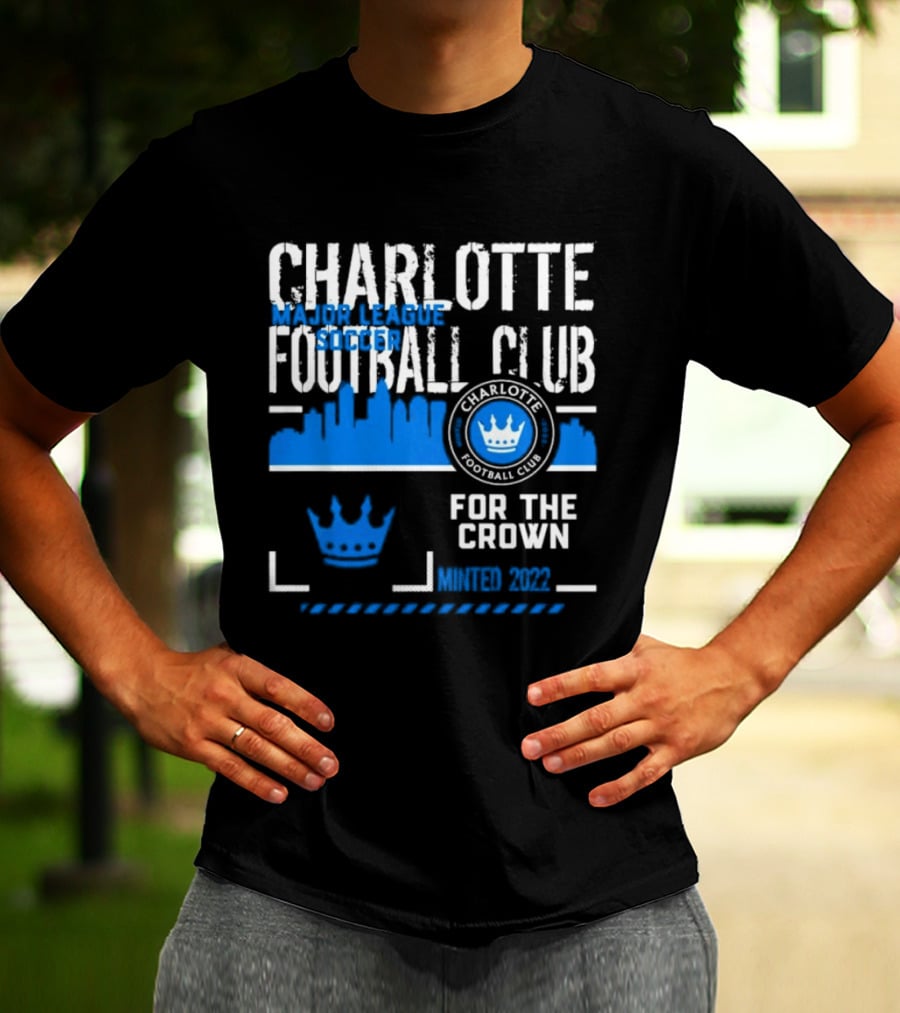 Charlotte Football Club MLS Soccer For The Crown Minted 2022 Classic Skyline T-Shirt