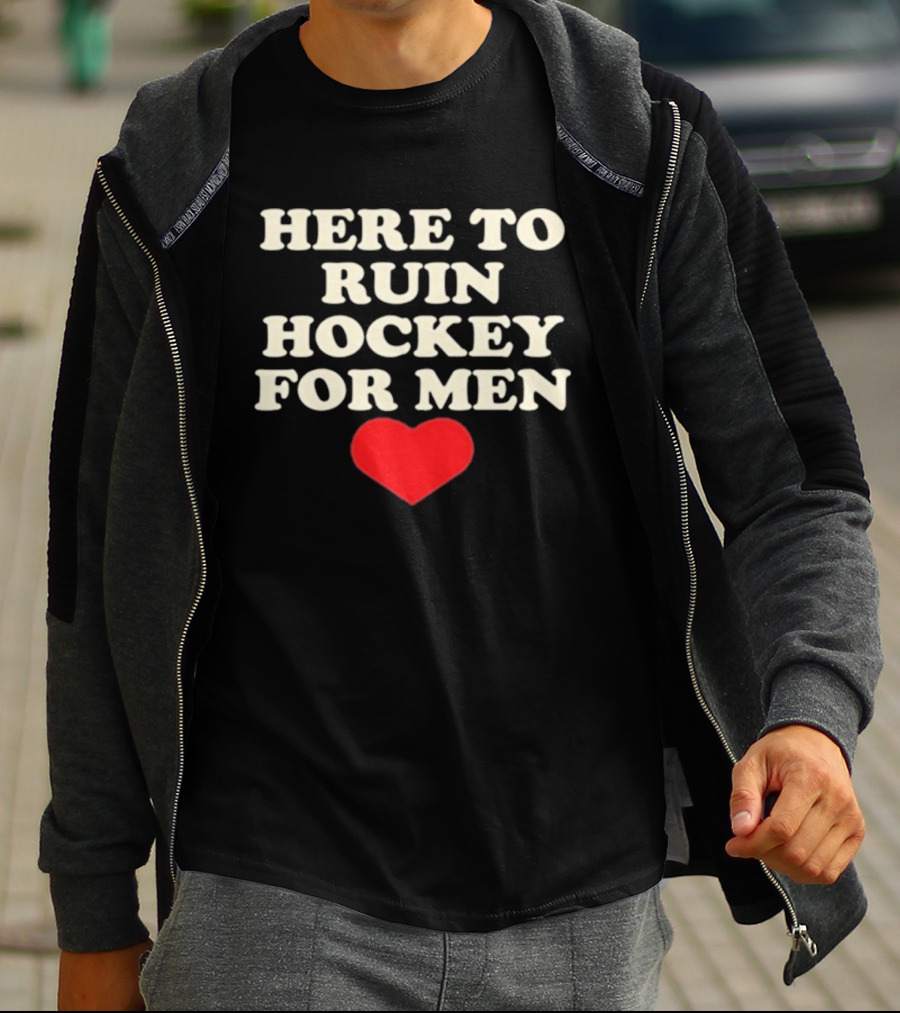 Here To Ruin Hockey For Men Heart T-Shirt