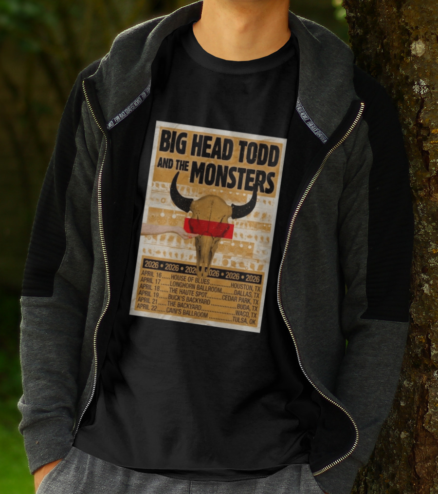 Big Head Todd And The Monsters Texas Tour 2026 House Of Blues Longhorn Ballroom Haute Spot Buck's Backyard Cain's Ballroom T-Shirt