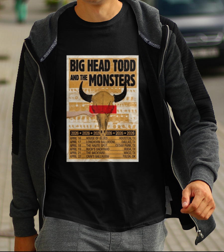 Big Head Todd And The Monsters Texas Tour 2026 House Of Blues Longhorn Ballroom Haute Spot Buck's Backyard Cain's Ballroom T-Shirt