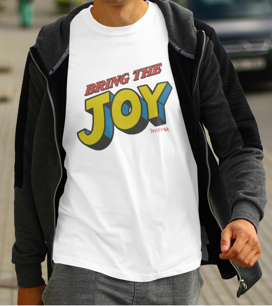 Bring The Joy Tanner Smith T-Shirt